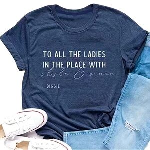 To All The Ladies in the Place with Style & Grace T-Shirt